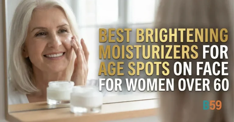 Best Brightening Moisturizers for Age Spots on Face for Women Over 60. Featured image