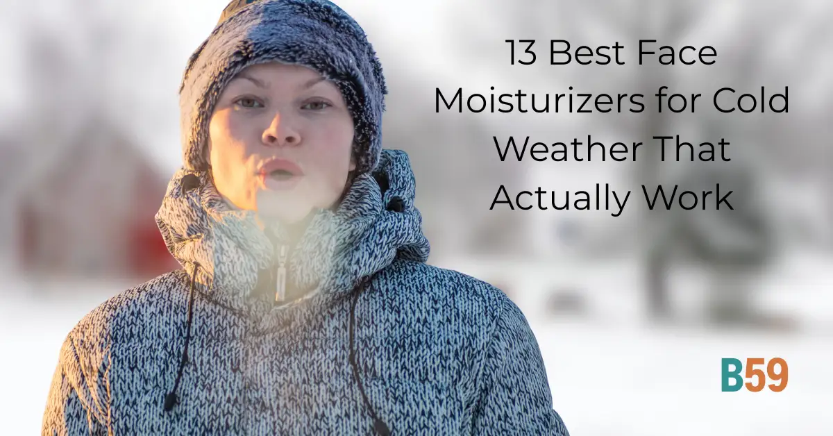 13 Best Face Moisturizers for Cold Weather That Actually Work. Featured image.