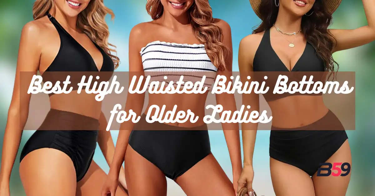 Best High Waisted Bikini Bottoms for Women Over 60. Featured image.